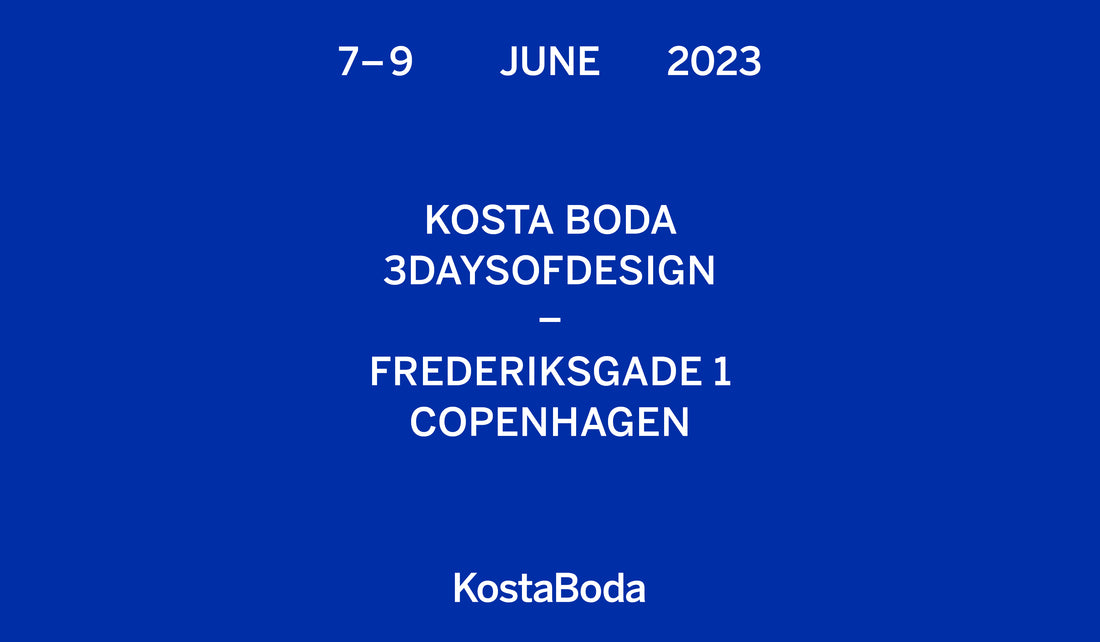Kosta Boda is part of 3daysofdesign in Copenhagen